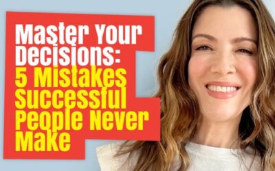 Master Your Decisions: 5 Mistakes Successful People Never Make